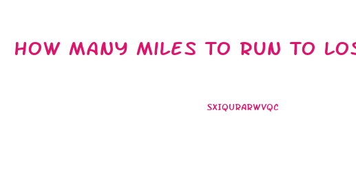 How Many Miles To Run To Lose Weight