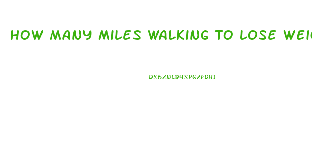 How Many Miles Walking To Lose Weight