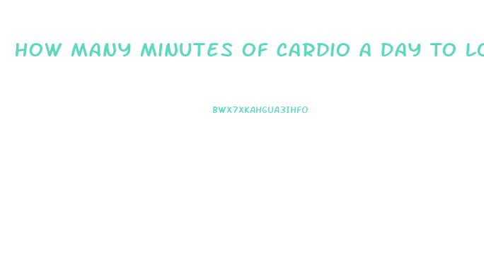 How Many Minutes Of Cardio A Day To Lose Weight