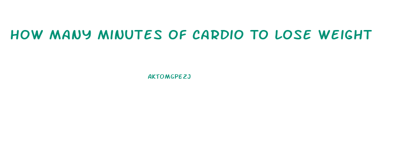 How Many Minutes Of Cardio To Lose Weight