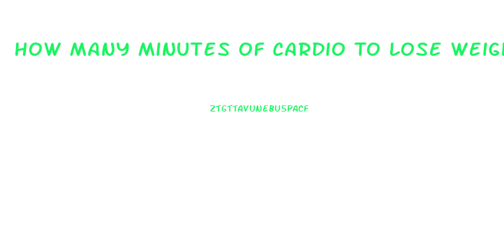 How Many Minutes Of Cardio To Lose Weight