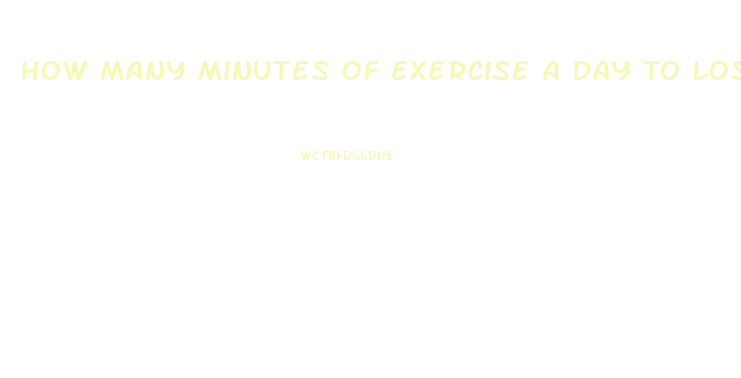 How Many Minutes Of Exercise A Day To Lose Weight