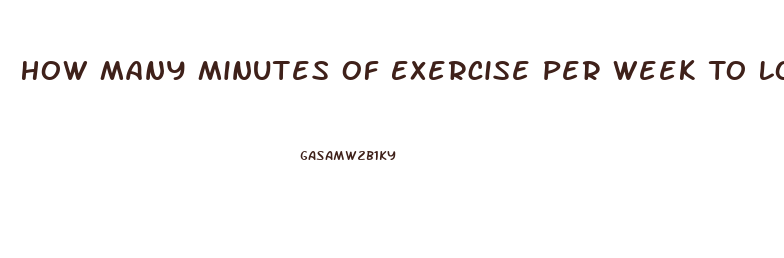 How Many Minutes Of Exercise Per Week To Lose Weight