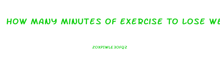 How Many Minutes Of Exercise To Lose Weight