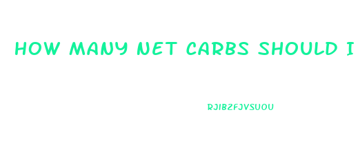 How Many Net Carbs Should I Eat To Lose Weight