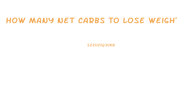 How Many Net Carbs To Lose Weight