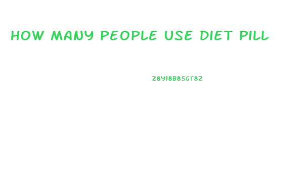 How Many People Use Diet Pill