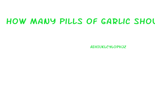 How Many Pills Of Garlic Should I Take To Lose Weight