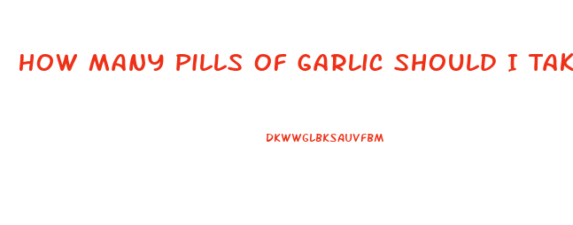 How Many Pills Of Garlic Should I Take To Lose Weight