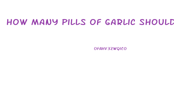 How Many Pills Of Garlic Should I Take To Lose Weight