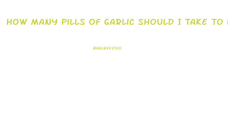 How Many Pills Of Garlic Should I Take To Lose Weight