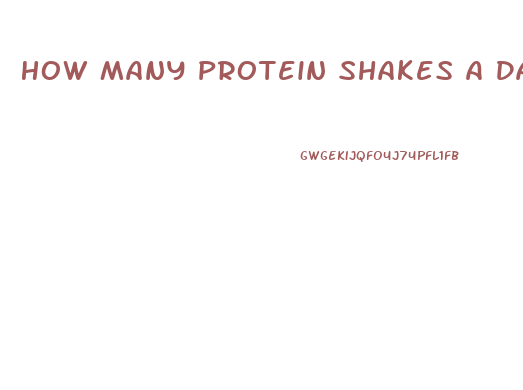 How Many Protein Shakes A Day To Lose Weight