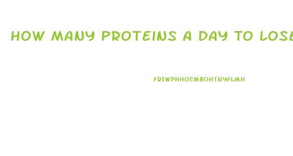 How Many Proteins A Day To Lose Weight