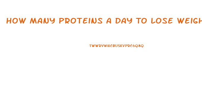 How Many Proteins A Day To Lose Weight