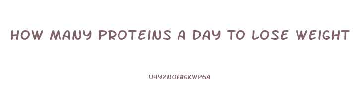 How Many Proteins A Day To Lose Weight