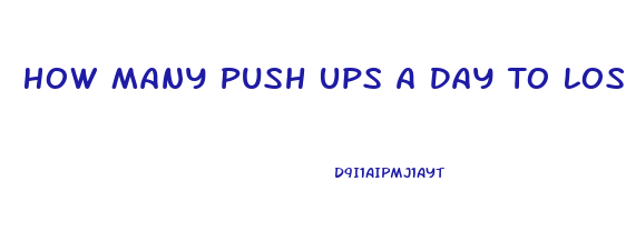 How Many Push Ups A Day To Lose Weight