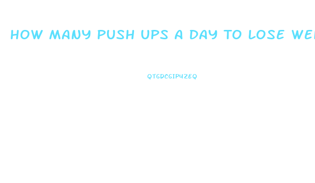 How Many Push Ups A Day To Lose Weight