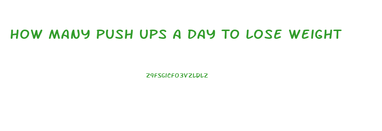 How Many Push Ups A Day To Lose Weight