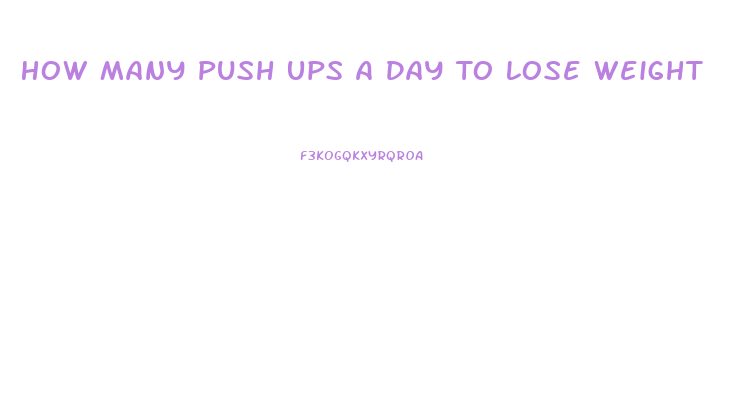 How Many Push Ups A Day To Lose Weight