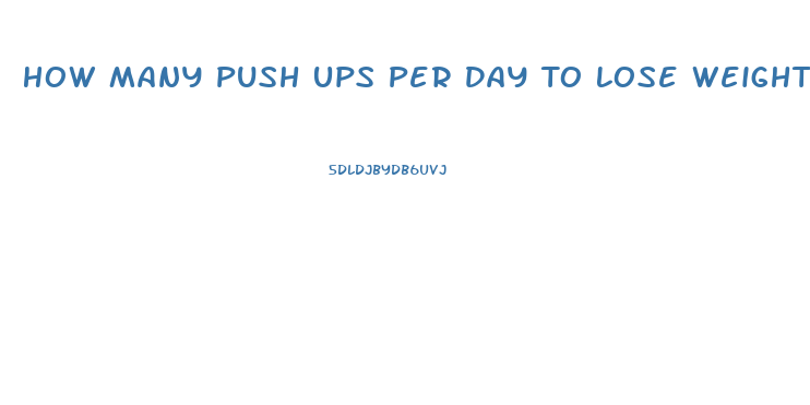 How Many Push Ups Per Day To Lose Weight