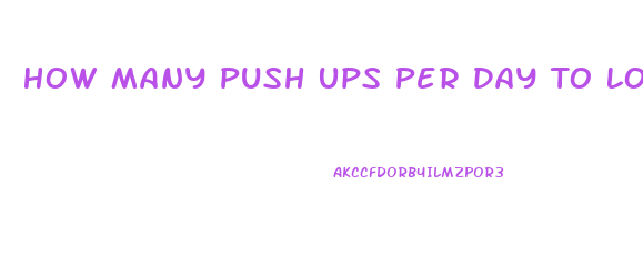 How Many Push Ups Per Day To Lose Weight