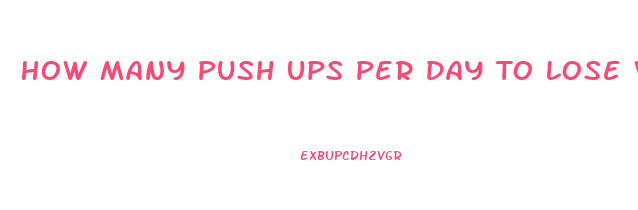 How Many Push Ups Per Day To Lose Weight