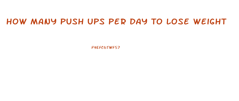 How Many Push Ups Per Day To Lose Weight