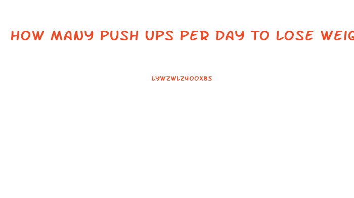 How Many Push Ups Per Day To Lose Weight