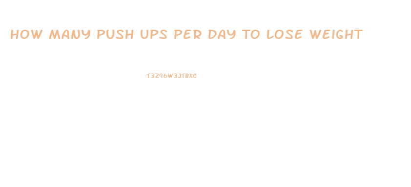 How Many Push Ups Per Day To Lose Weight