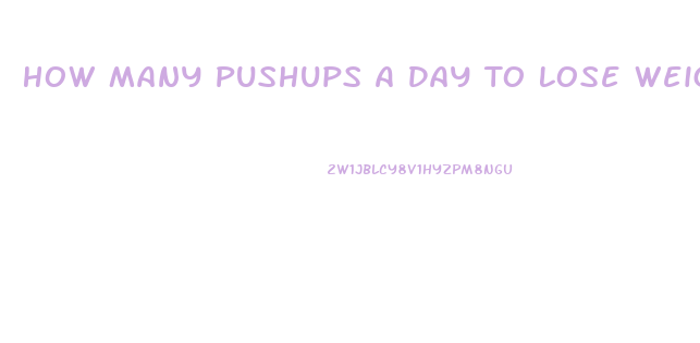 How Many Pushups A Day To Lose Weight