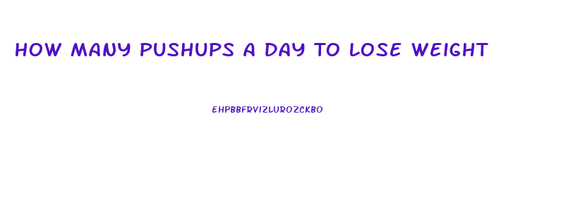 How Many Pushups A Day To Lose Weight