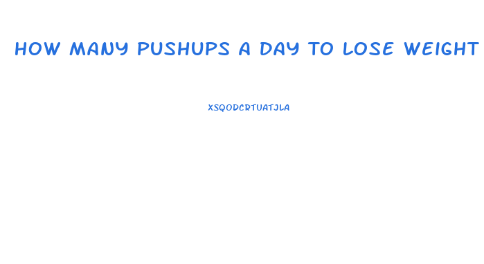 How Many Pushups A Day To Lose Weight