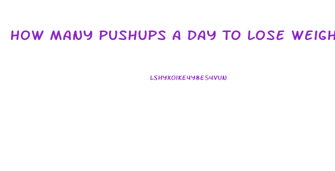 How Many Pushups A Day To Lose Weight