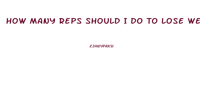 How Many Reps Should I Do To Lose Weight