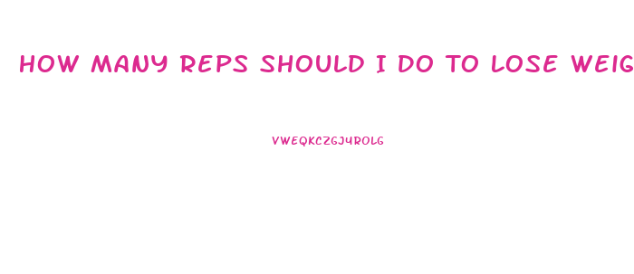 How Many Reps Should I Do To Lose Weight