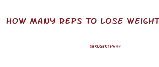 How Many Reps To Lose Weight