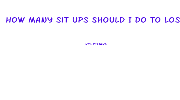 How Many Sit Ups Should I Do To Lose Weight