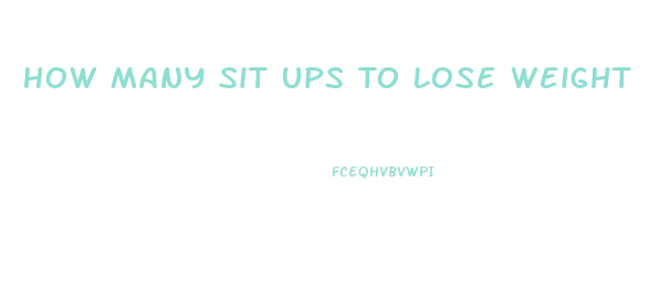 How Many Sit Ups To Lose Weight