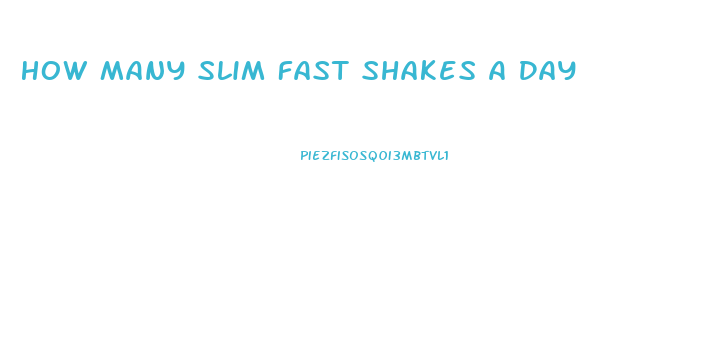 How Many Slim Fast Shakes A Day