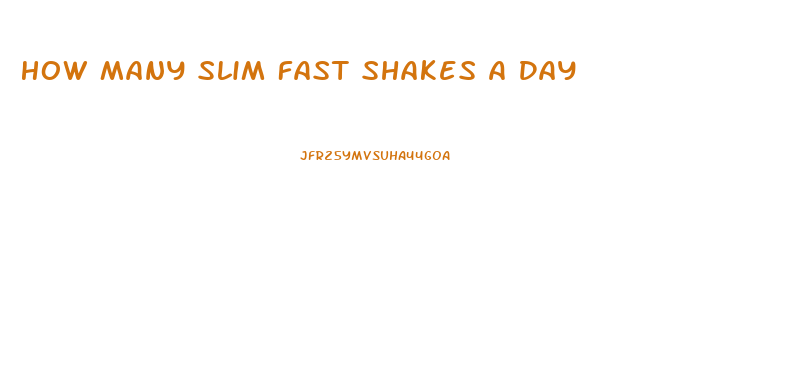 How Many Slim Fast Shakes A Day