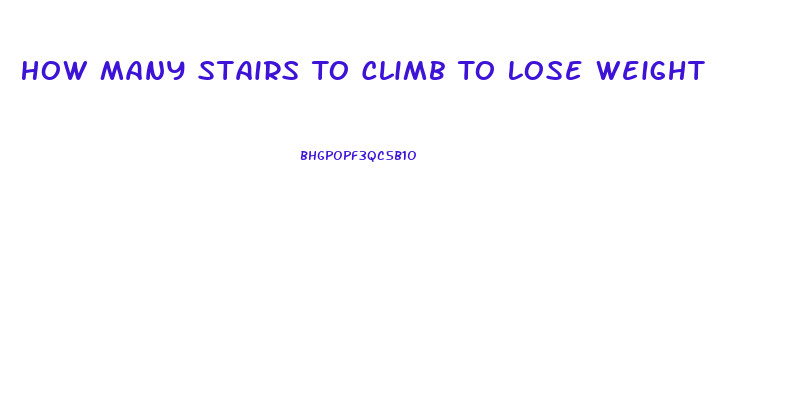 How Many Stairs To Climb To Lose Weight