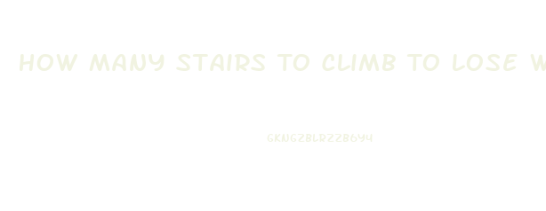 How Many Stairs To Climb To Lose Weight