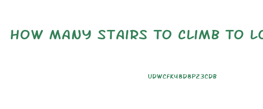 How Many Stairs To Climb To Lose Weight