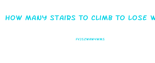 How Many Stairs To Climb To Lose Weight