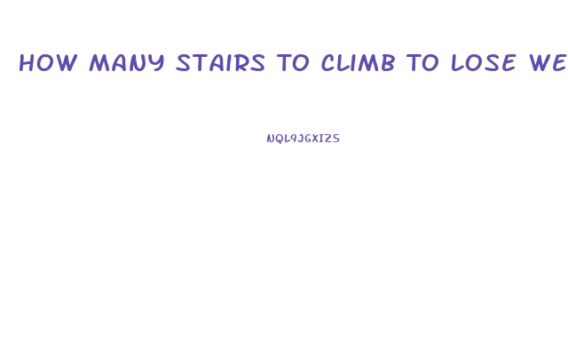 How Many Stairs To Climb To Lose Weight