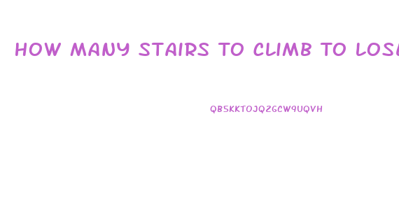 How Many Stairs To Climb To Lose Weight