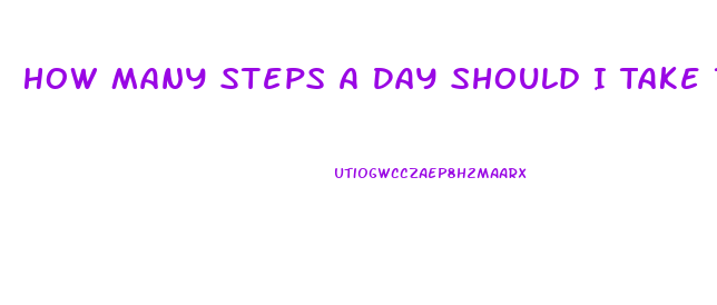How Many Steps A Day Should I Take To Lose Weight