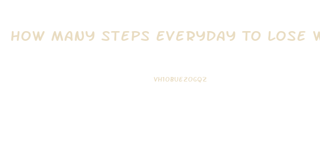 How Many Steps Everyday To Lose Weight