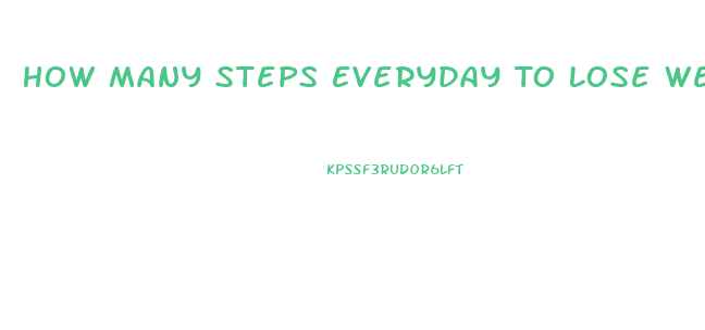 How Many Steps Everyday To Lose Weight