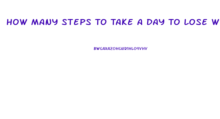 How Many Steps To Take A Day To Lose Weight